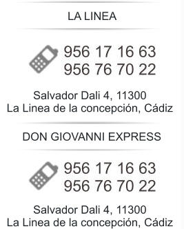 LA LINEA  Salvador Dali 4, 11300 La Linea de la concepción, Cádiz   DON GIOVANNI EXPRESS  Salvador Dali 4, 11300 La Linea de la concepción, Cádiz